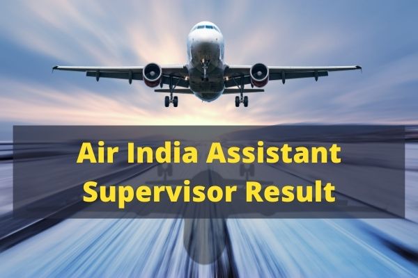 Air India Assistant Supervisor Result