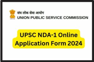 UPSC NDA-1 Online Application Form 2024