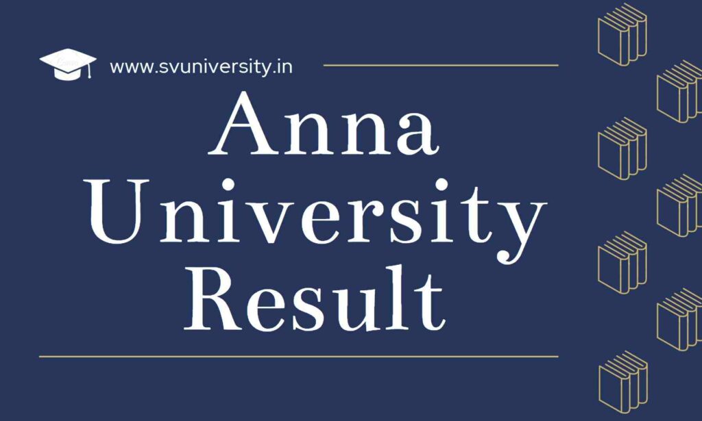 Anna University Results 2024 UG, PG Sem Exams Results annauniv.edu