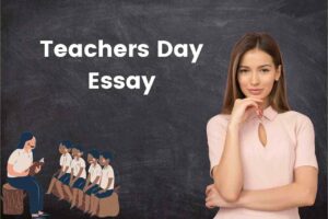 Teachers Day Essay Short and Long Essay for Students