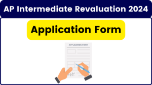 AP Intermediate Revaluation 2024 Application Form - Apply Online for Reverification & Recounting of Marks