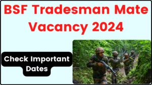 BSF Tradesman Mate Vacancy Notice 2024 to be Released in April, Check Important Dates