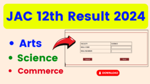 JAC 12th Result 2024 [OUT], Jharkhand Inter Arts, Science & Commerce Result Link @jac.jharkhand.gov.in