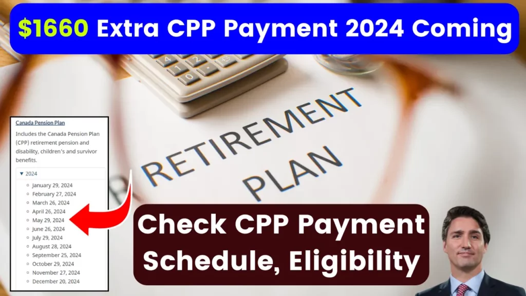 $1660 Extra CPP Payment 2024 Coming: Check CPP Payment Schedule, Eligibility @canada.ca