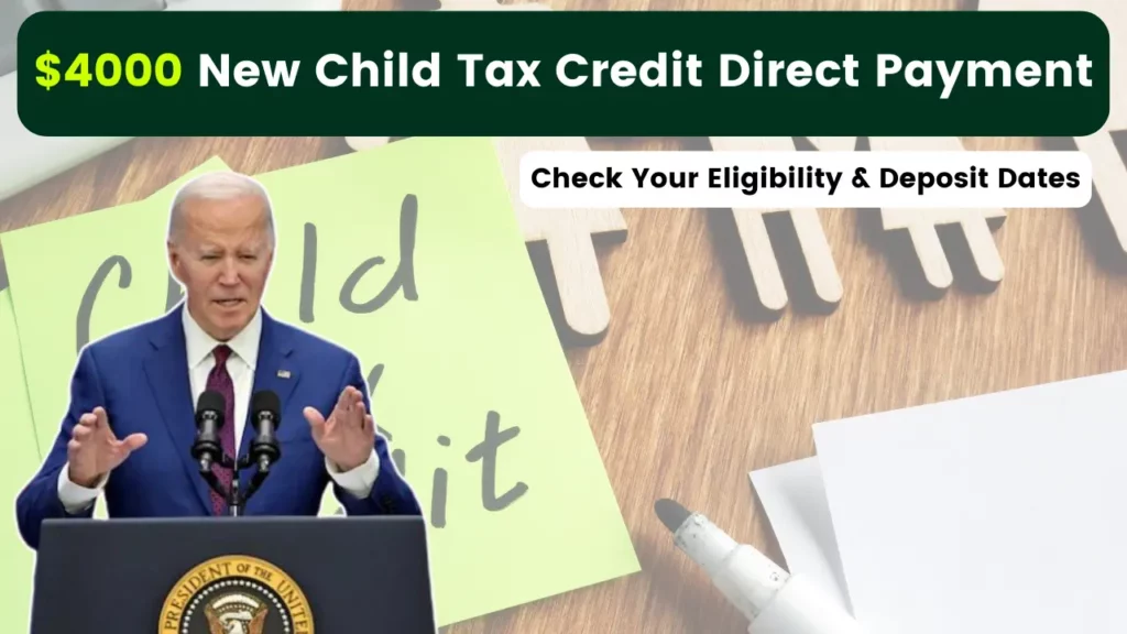 $4000 New Child Tax Credit Direct Payment: Check Your Eligibility & Deposit Dates