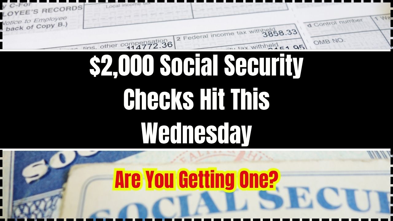 $2,000 Social Security Checks Hit This Wednesday