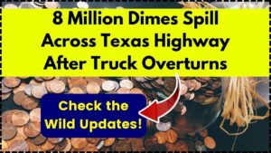 8 Million Dimes Spill Across Texas Highway After Truck Overturns