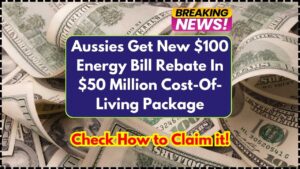Aussies Get New $100 Energy Bill Rebate In $50 Million Cost-Of-Living Package