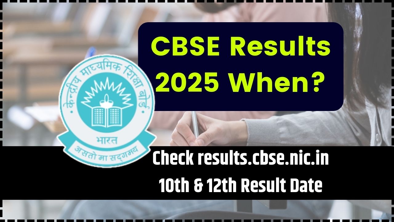 CBSE Results 2025 When