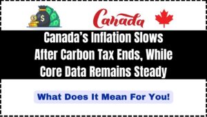 Canada’s Inflation Slows After Carbon Tax Ends, While Core Data Remains Steady