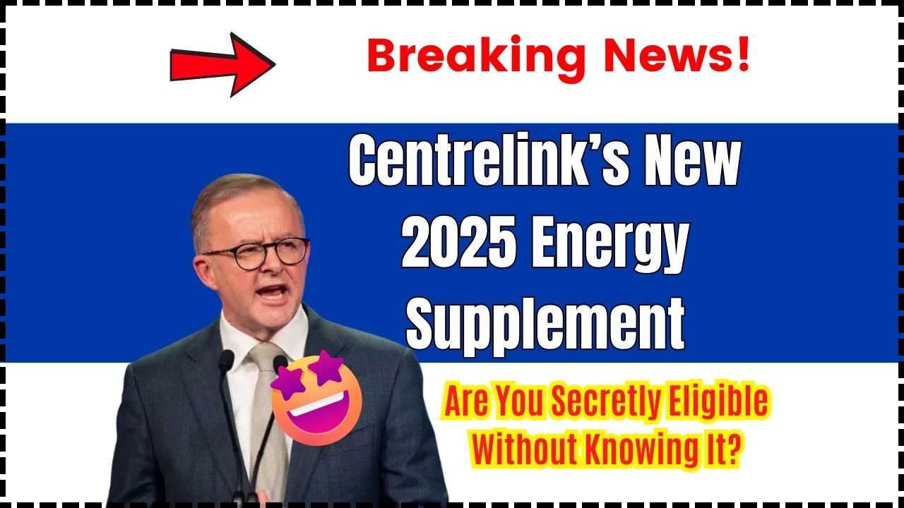 Centrelink’s New 2025 Energy Supplement