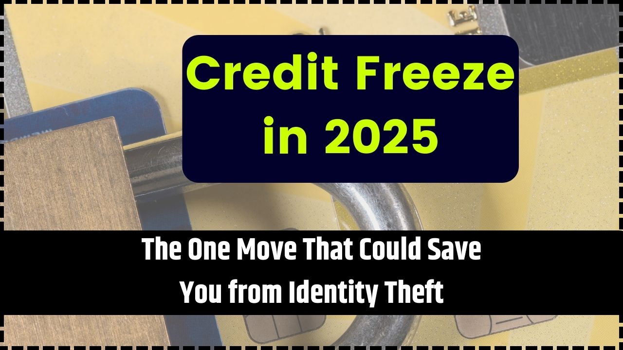 Credit Freeze in 2025