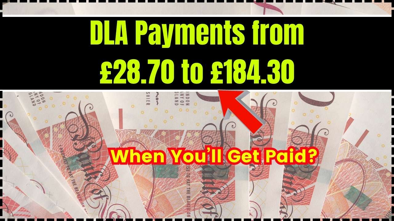 DLA Payments from £28.70 to £184.30