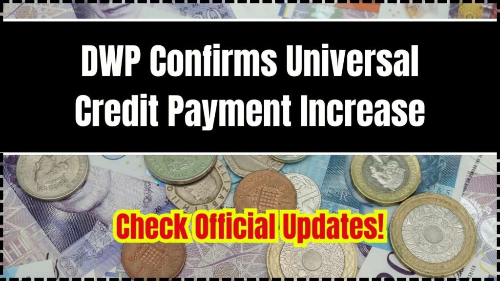 DWP Confirms Universal Credit Payment Increase: Check Official Updates! 1 DWP Confirms Universal Credit Payment Increase