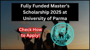Fully Funded Master’s Scholarship 2025 at University of Parma