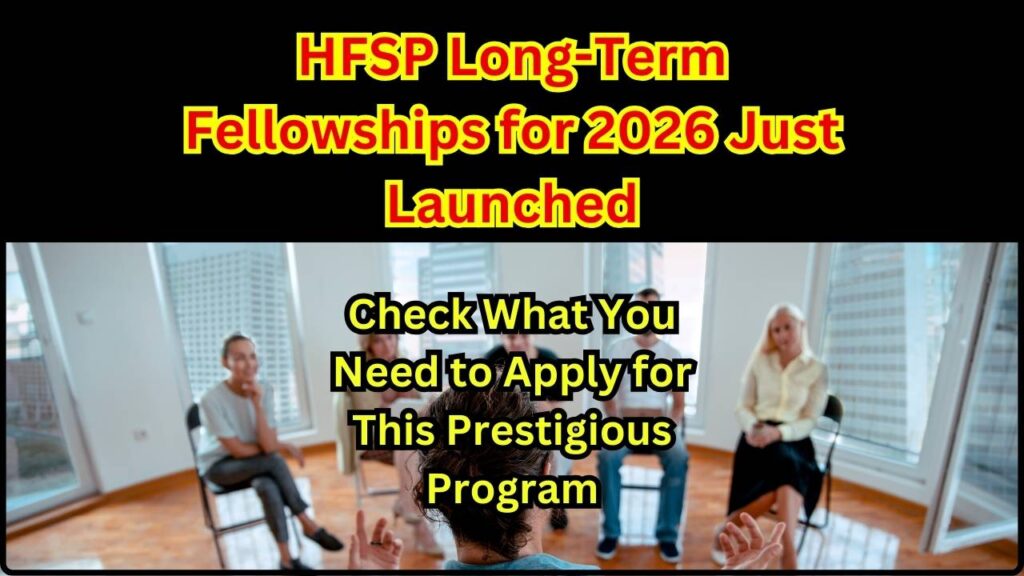 HFSP Long-Term Fellowships for 2026 Just Launched – Check What You Need to Apply for This Prestigious Program 1 HFSP Long-Term Fellowships for 2026 Just Launched