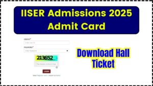 IISER Admissions 2025 Admit Card