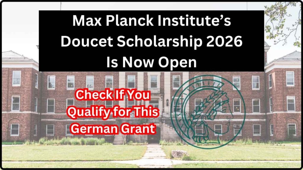 Max Planck Institute’s Doucet Scholarship 2026 Is Now Open – Check If You Qualify for This German Grant 1 Max Planck Institute’s Doucet Scholarship 2026 Is Now Open