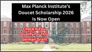 Max Planck Institute’s Doucet Scholarship 2026 Is Now Open