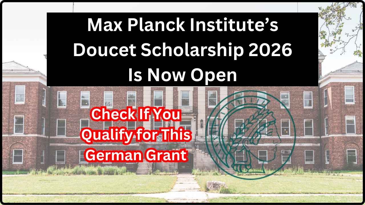 Max Planck Institute’s Doucet Scholarship 2026 Is Now Open