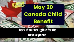 May 20 Canada Child Benefit