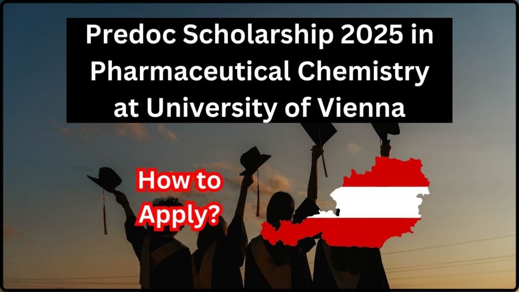 Predoc Scholarship 2025 in Pharmaceutical Chemistry at University of Vienna: How to Apply? 1 Predoc Scholarship 2025 in Pharmaceutical Chemistry at University of Vienna