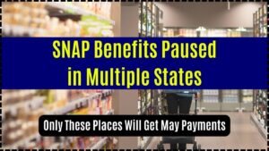 SNAP Benefits Paused in Multiple States