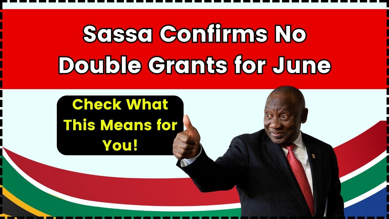 Sassa Confirms No Double Grants for June