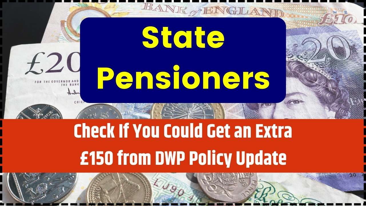 State Pensioners Check If You Could Get an Extra £150 from DWP Policy Update