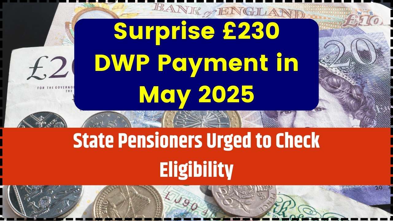 Surprise £230 DWP Payment in May 2025