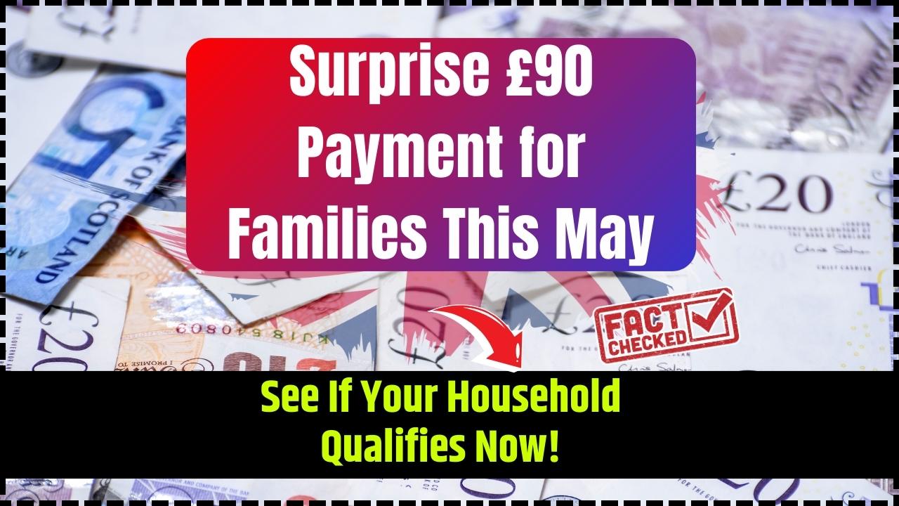 Surprise £90 Payment for Families This May