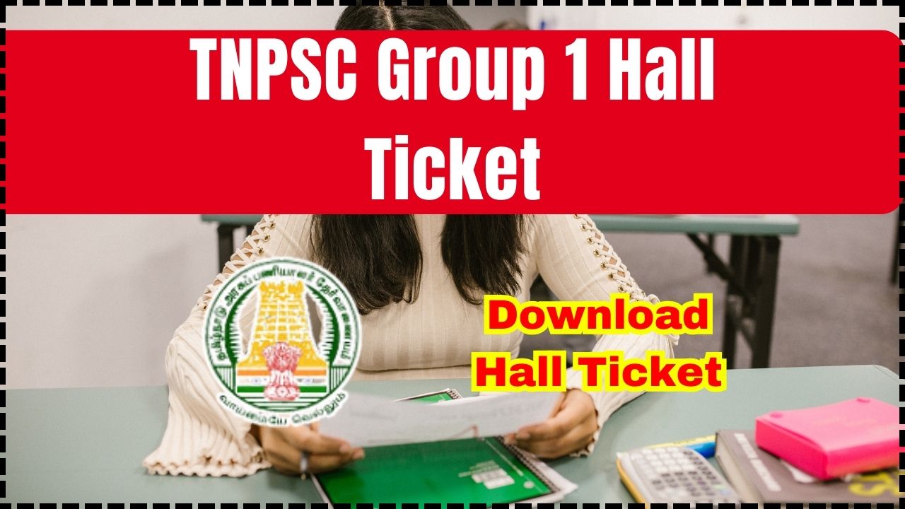 TNPSC Group 1 Hall Ticket 2025