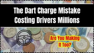 The Dart Charge Mistake Costing Drivers Millions