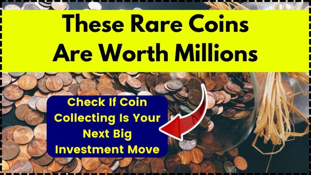 These Rare Coins Are Worth Millions – Check If Coin Collecting Is Your Next Big Investment Move 1 These Rare Coins Are Worth Millions