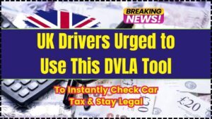 UK Drivers Urged to Use This DVLA Tool to Instantly Check Car Tax & Stay Legal
